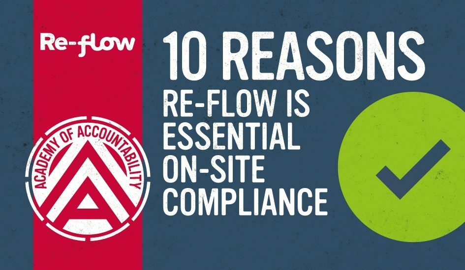 10 reasons Re-flow is essential for on-site compliance