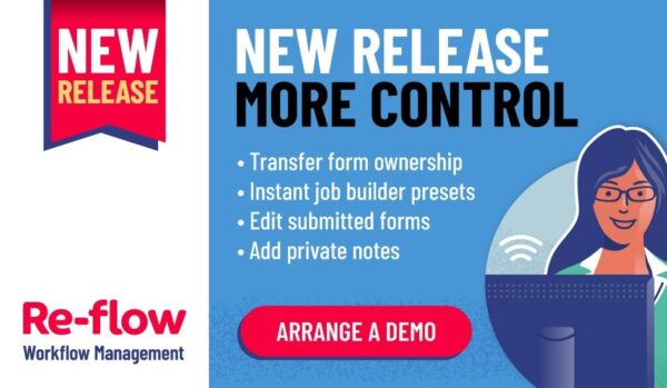 New Release of Re-flow gives even more control in your powerful forms and processes