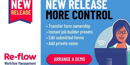 New Release of Re-flow gives even more control in your powerful forms and processes