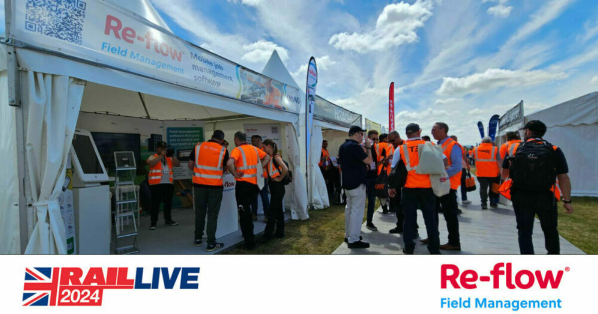 Re-flow Field Management Empowers Rail Operatives to Meet… | Re-flow