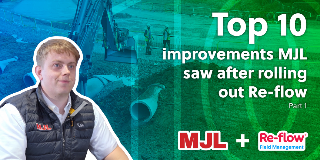 Top 10 improvements MJL saw after rolling out Re-flow Field Management (Part 1)