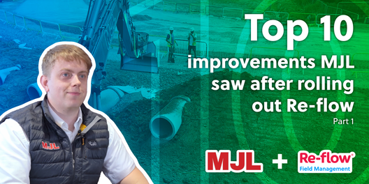 Top 10 improvements MJL saw after rolling out Re-flow Field Management (Part 1)