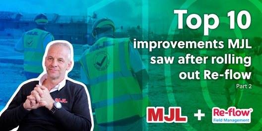 10 improvements MJL saw after rolling out Re-flow Field Management (Part 2)